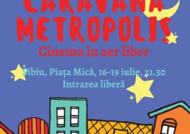 Caravana Metropolis aduce la Sibiu, în aer liber, cele mai bune filme europene