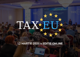 TaxEU Forum 2021 aduce în prim plan noile modificări fiscale și legislative