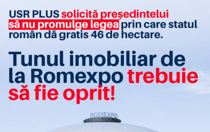 USR-PLUS îi cere lui Iohannis să nu promulge legea prin care statul român dă gratis terenul de la Romexpo. Camera de Comerț salută decizia CCR