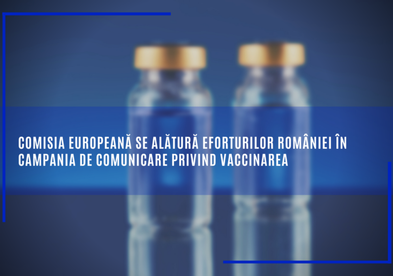 Comisia Europeană lansează un spot TV pentru a-i convinge pe români să se vaccineze