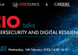 CIO Council și Revista CARIERE organizează evenimentul online cu tema „Cybersecurity and Digital Resilience”