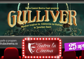 Spectacolul de teatru Gulliver în cinematografele din București