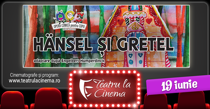 Hansel și Gretel - spectacol de teatru pentru copii la cinema