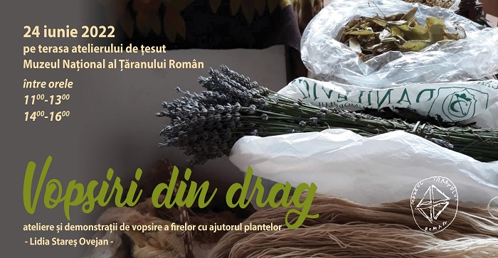 Vopsiri din drag - ateliere și demonstrații de vopsire a firelor cu ajutorul plantelor la Muzeul Țăranului Român