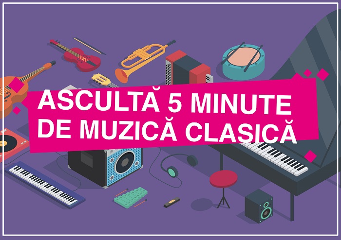 Ascultă 5 minute de muzică clasică - proiect pentru copiii din şcoli