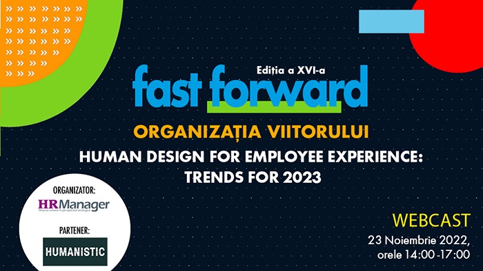 FAST FORWARD. Organizația viitorului, Ediția a XVI-a. Human Design for Employee Experience: Trends for 2023