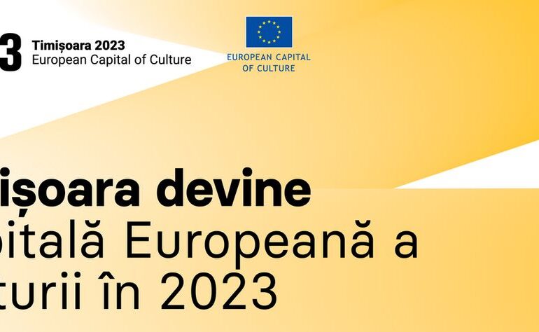 Timișoara este Capitală Europeană a Culturii în 2023