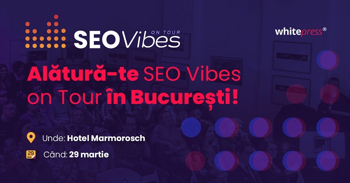SEO Vibes on Tour, București: Află despre noutățile din industria SEO, îmbunătățește-ți cunoștințele și socializează cu oameni deosebiți din domeniu