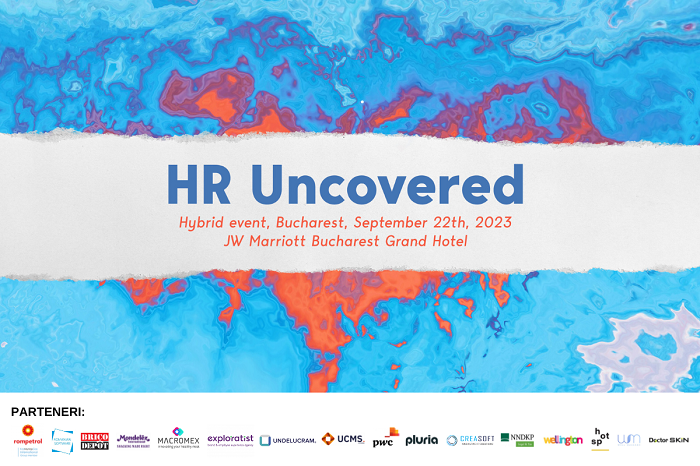 HR Uncovered 2023. Specialiști români și internaționali vorbesc pe 22 septembrie, la București, despre poveștile de HR din spatele brandurilor