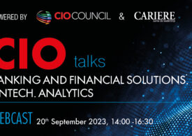 CIO Talks - Banking and Financial solutions. Fintech. Analytics. Miercuri, 20 septembrie 2023, începand cu orele 14:00