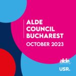 Consiliul ALDE Europe, în premieră la București. Aici își va lansa USR candidații la europarlamentare