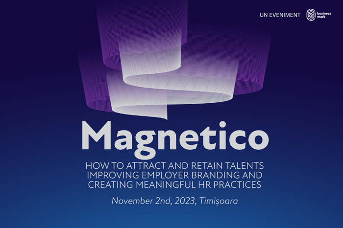 MAGNETICO. How to attract and retain talents improving employer branding and creating meaningful HR practices ajunge la Timișoara