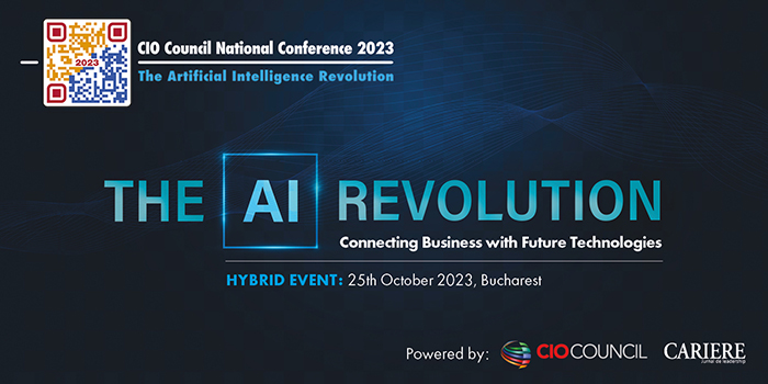 CIO Council National Conference - The AI Revolution. Connecting Business with Future Technologies - 25 Octombrie 2023 Palatul BNR