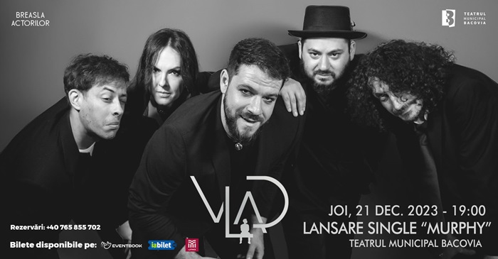 Concert VLAD - Lansare single „Murphy”, pe 21 decembrie, în Bacău