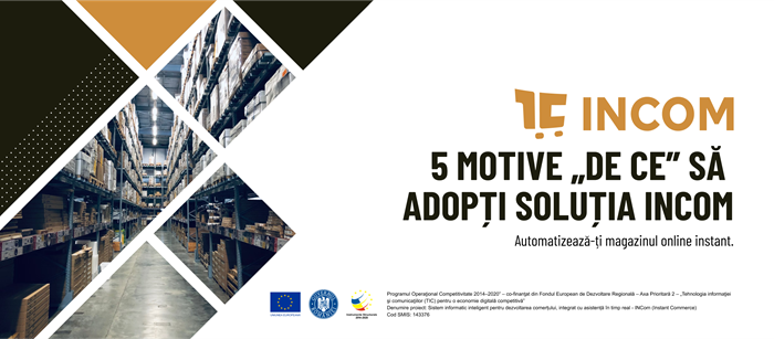 5 motive să adopți soluția INCom pentru a te adapta ușor la schimbările imprevizibile din e-commerce