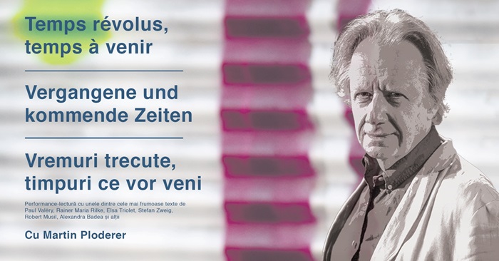 Vremuri trecute, timpuri ce vor veni - autori celebri din Austria și Franța în lectura actorului Martin Ploderer