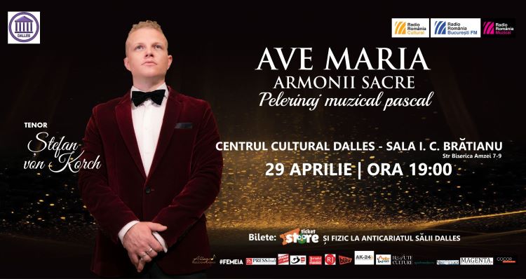 Concert Ave Maria - Armonii Sacre cu tenorul Ștefan von Korch, pe 29 Aprilie, la sala I. C. Brătianu a Centrului Cultural Ioan I. Dalles