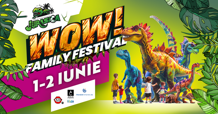 Festivalul WOW Family Festival dă startul primei ediții de 1 iunie la Jurasica Parc Neptun