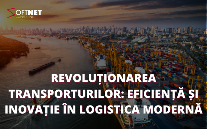 Revoluționarea transporturilor: Eficiență și inovație în logistica modernă