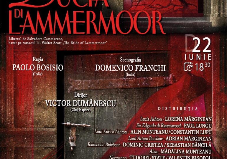 „Lucia di Lammermoor” premieră a Teatrului Național de Operă și Operetă „Nae Leonard” din Galați la Bucharest Opera Festival