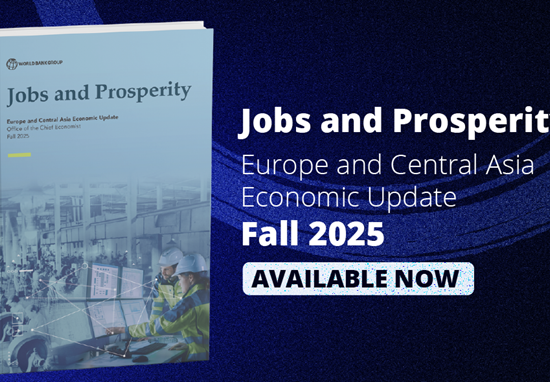 Europa și Asia Centrală: Investițiile în crearea de locuri de muncă, vitale pentru creșterea productivității și dezvoltare