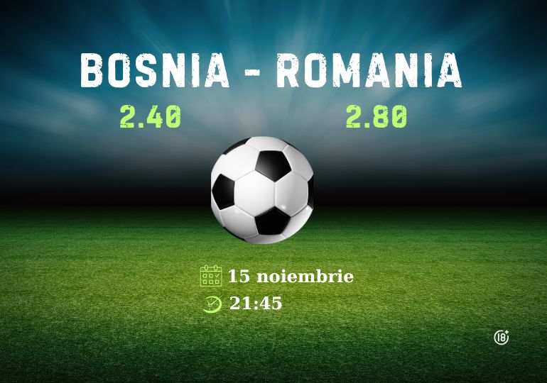 România vs Bosnia se joacă pe 15 noiembrie - bookmakerii se așteaptă la un meci echilibrat