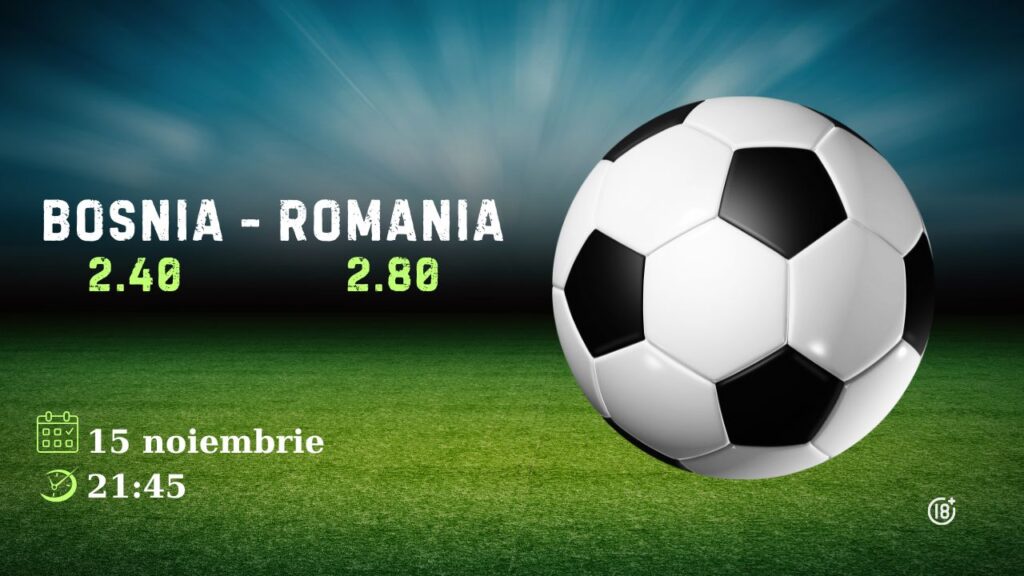 România vs Bosnia se joacă pe 15 noiembrie – bookmakerii se așteaptă la un meci echilibrat