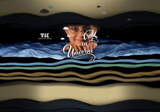 „Cred în unicorni”, un nou spectacol TIC pentru copiii 6+