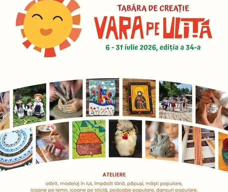Tabăra de creație „Vara pe uliță” la Muzeul Satului